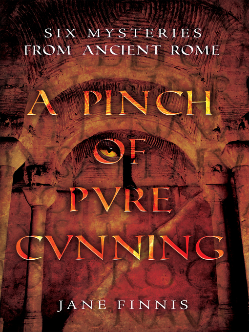 Title details for A Pinch of Pure Cunning by Jane Finnis - Available